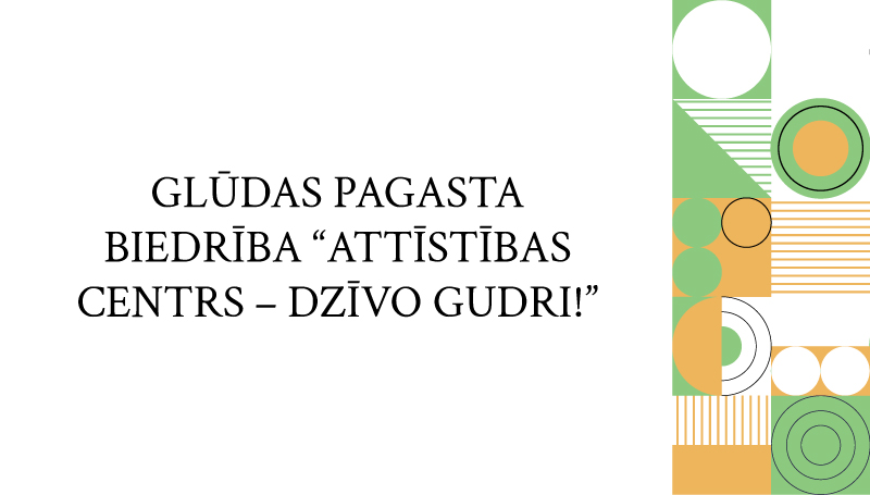 25-Glūdas-pagasta-biedrība-“Attīstības-centrs-–-Dzīvo-gudri!”